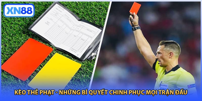 Kèo Thẻ Phạt - Những Bí Quyết Chinh Phục Mọi Trận Đấu