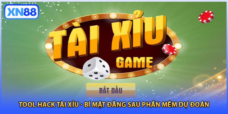 Tool Hack Tài Xỉu - Bí Mật Đằng Sau Phần Mềm Dự Đoán